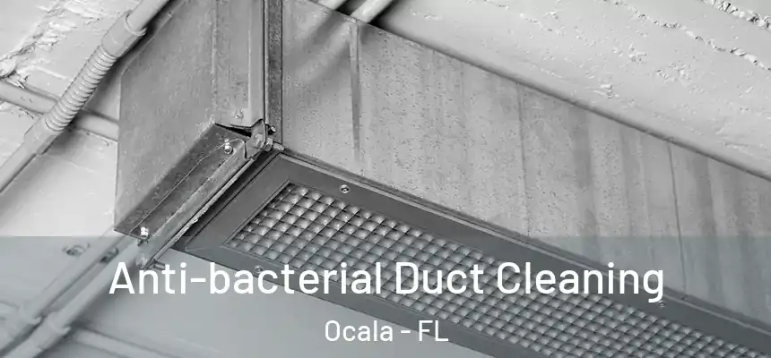  Anti-bacterial Duct Cleaning Ocala - FL