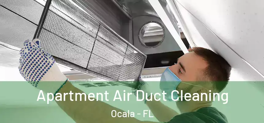 Apartment Air Duct Cleaning Ocala - FL