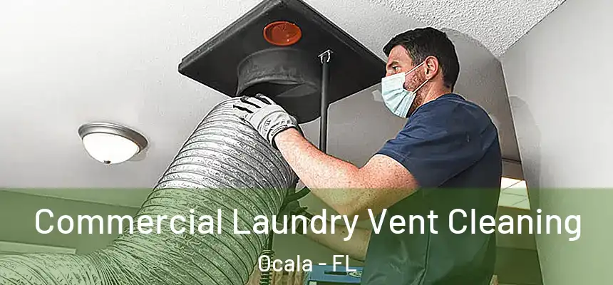 Commercial Laundry Vent Cleaning Ocala - FL