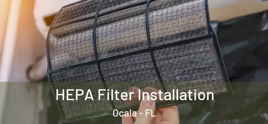 HEPA Filter Installation Ocala - FL