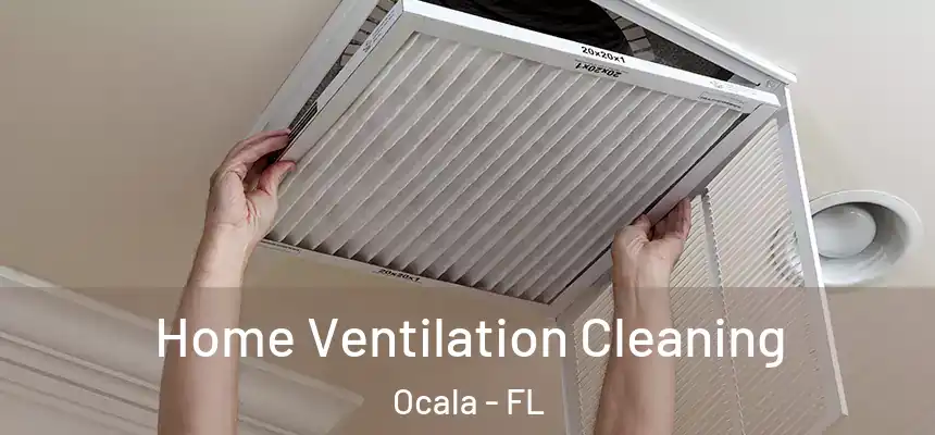 Home Ventilation Cleaning Ocala - FL
