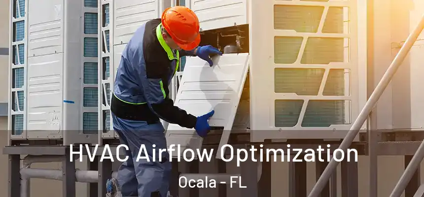 HVAC Airflow Optimization Ocala - FL