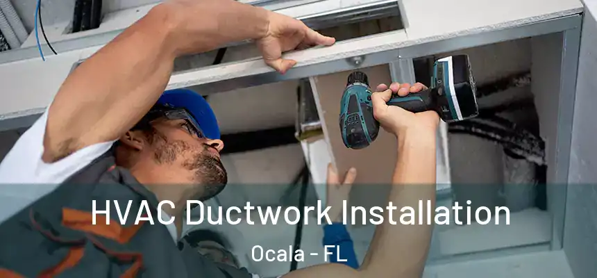 HVAC Ductwork Installation Ocala - FL
