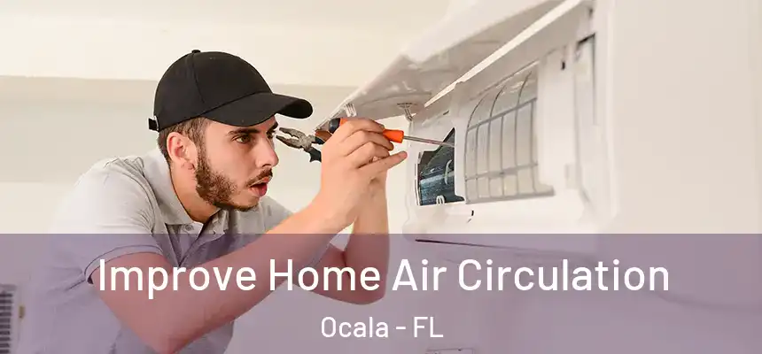 Improve Home Air Circulation Ocala - FL