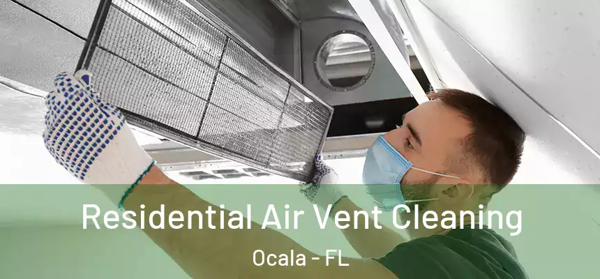 Residential Air Vent Cleaning Ocala - FL