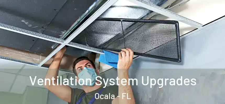 Ventilation System Upgrades Ocala - FL